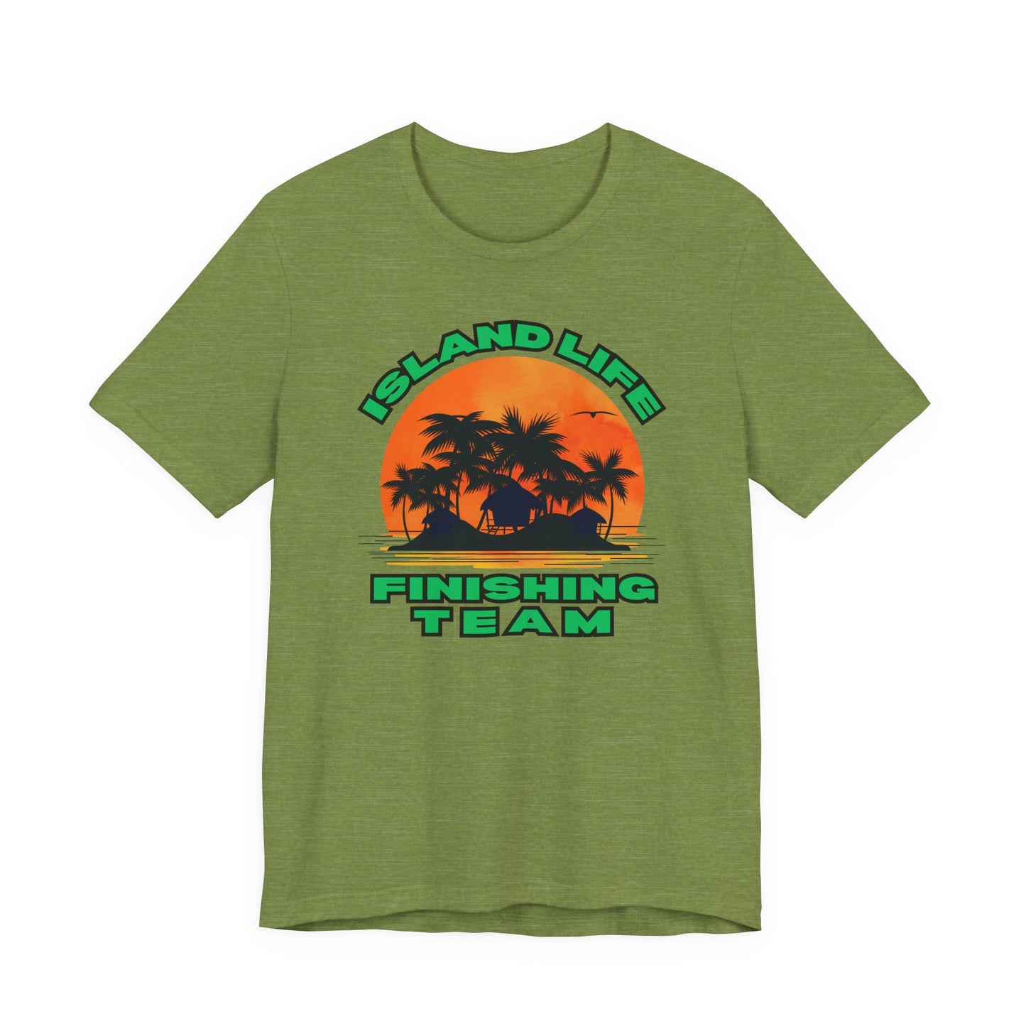 Island Life Finishing Team Tee, Summer Vibes T-Shirt, Beachwear, Vacation Clothing, Gift for Ocean Lovers