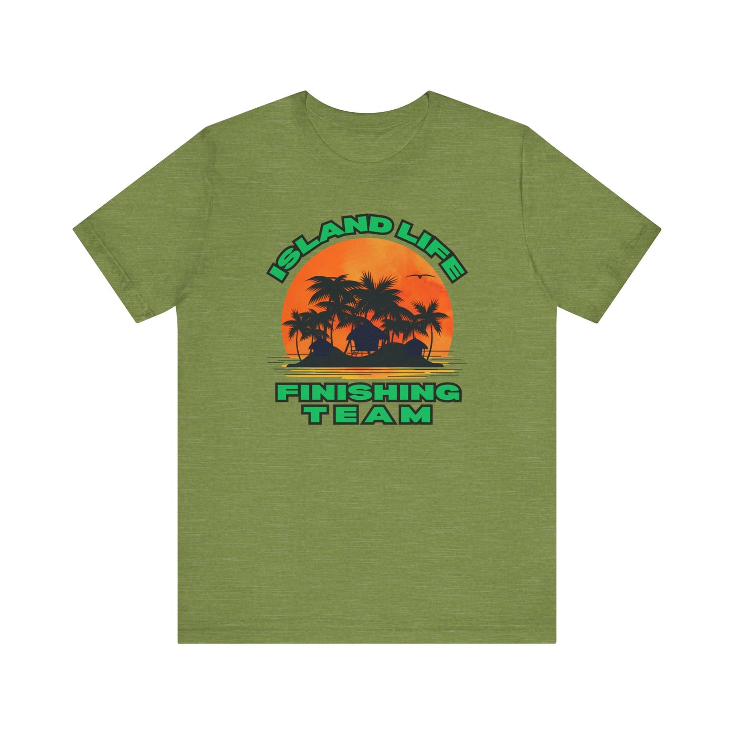 Island Life Finishing Team Tee, Summer Vibes T-Shirt, Beachwear, Vacation Clothing, Gift for Ocean Lovers